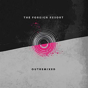 theforeignresort outremixed