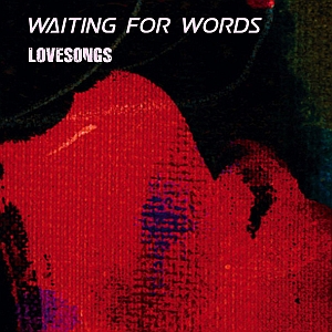 waitingforwords lovesongs