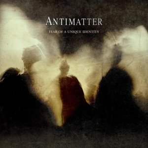 antimatter fearofuniqueidentity