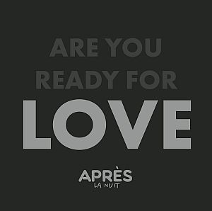 apreslanuit areyoureadyforlove