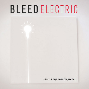 bleedelectric masterpiece