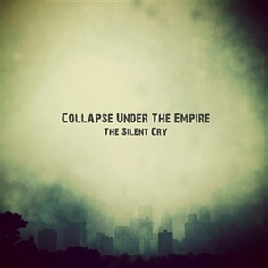 collapseundertheempire thesilentcry