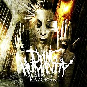 dyinghumanity livingontherazorsedge