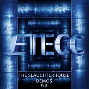 etecc theslaughterhousedemospartIII