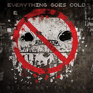 everythinggoescold blackoutthesun