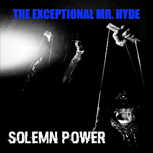 the exceptional mr hyde solemnpowerreduced