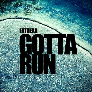 fathead_gottarun