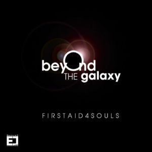 firstaid4souls beyondthegalaxy