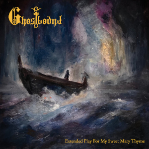 ghostbound extendedplayformysweetmarythyme