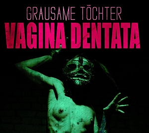 grausametoechter vaginadentata