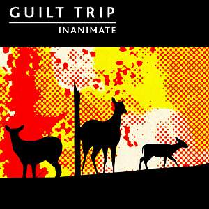 guilttrip inanimate