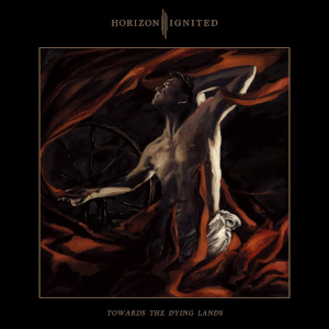 horizonignited towardsthedyinglands