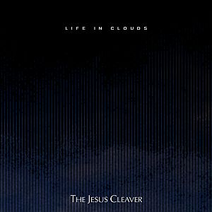 jesuscleaver lifeinclouds