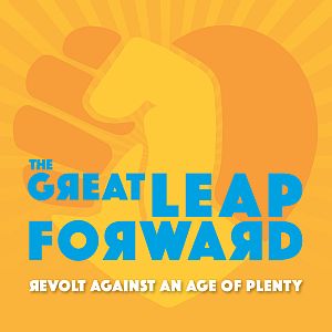 thegreatleapforward revoltagainstanageofplenty