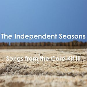 theindependentseasons songsfromthecorekitIII