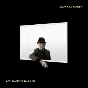 leonardcohen youwantitdarker