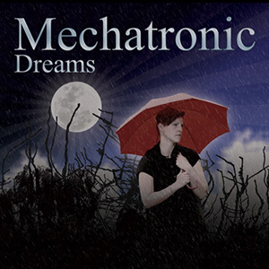 mechatronic dreams