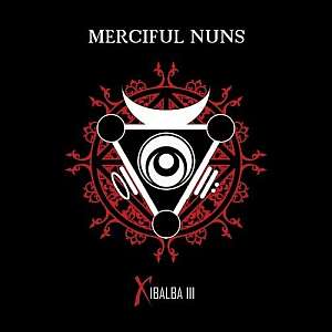 mercifulnuns xibalba