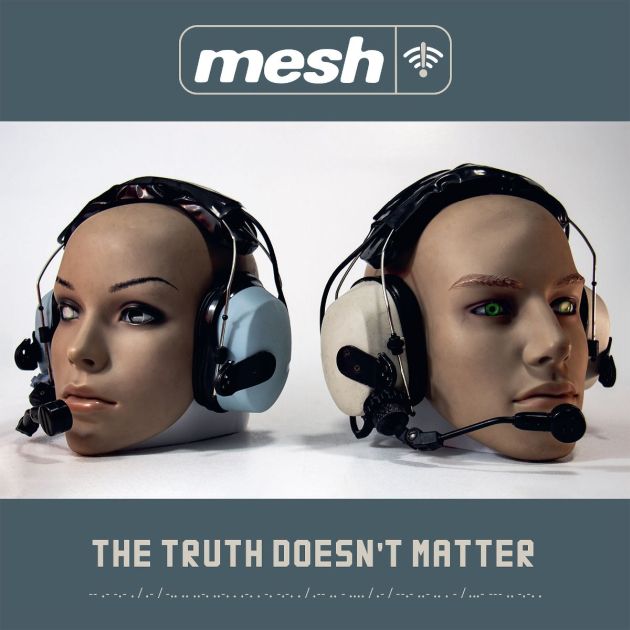 mesh thetruthdoesntmatter