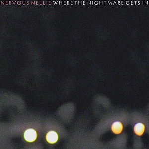 nervousnellie wherethenightmaregetsin