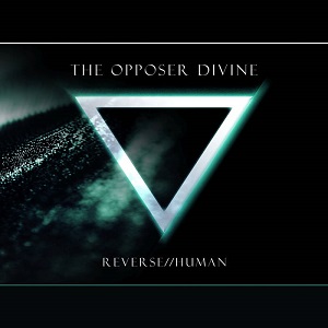 theopposerdivine reversehuman