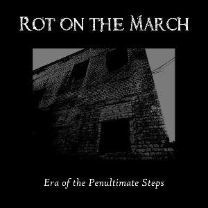 rotonthemarch eraofpenultimatesteps