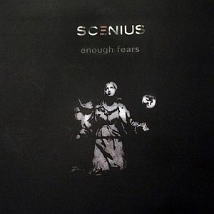 scenius enoughfears