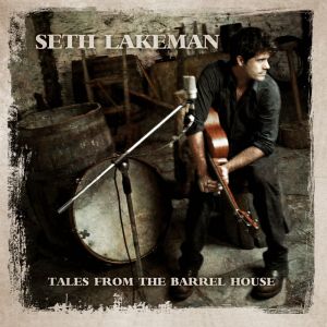 sethlakeman talesfromthebarrelhouse