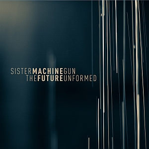 sistermachinegun thefutureunformed