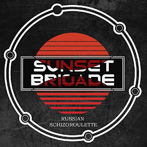 sunsetbrigade russianschizoroulette