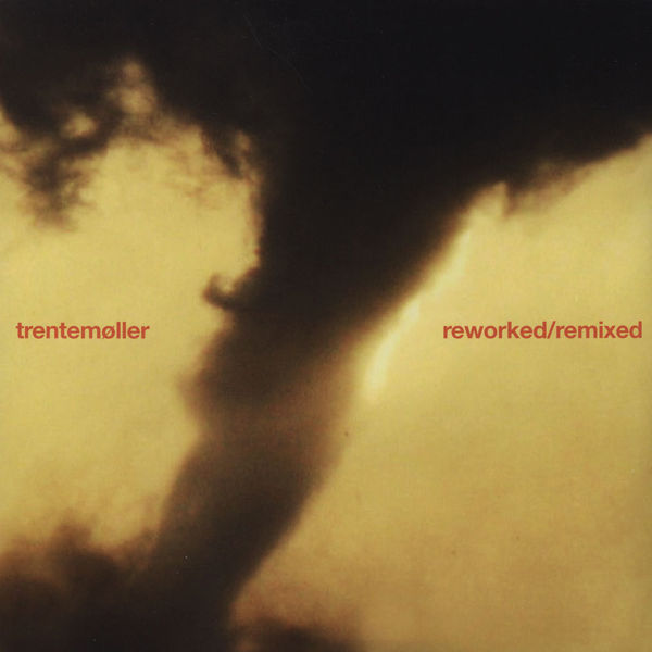 trentemoeller reworked