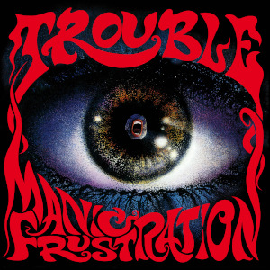 trouble manicfrustration reissue