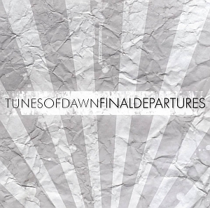 tunesofdawn finaldepartures