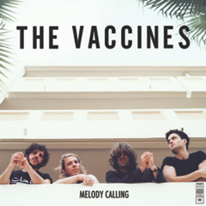 thevaccines melodycalling