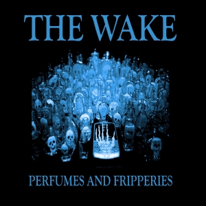 thewake perfumeandfripperies