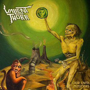 valientthorr ourownmasters