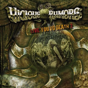 viciousrumors liveyoutodeath2 americanpunishment