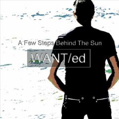 wanted afewstepsbehindthesun