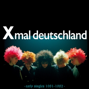 xmal deutschland earlysingles1981 1982