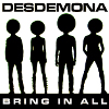 desdemonia bring